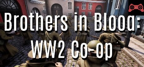 Brothers in Blood: WW2 Co-op System Requirements