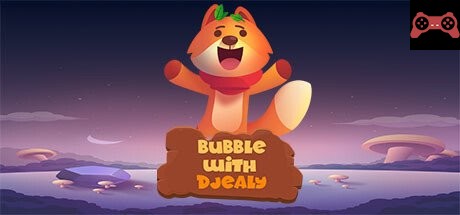 Bubble With Djealy System Requirements