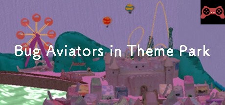 Bug Aviators in Theme Park System Requirements