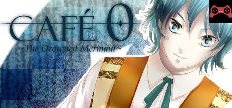 CAFE 0 ~The Drowned Mermaid~ System Requirements
