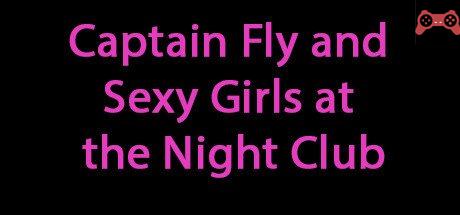 Captain Fly and Sexy Girls at the Night Club System Requirements