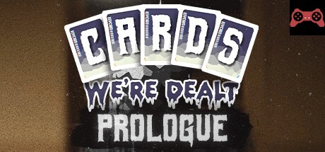 Cards We're Dealt: Prologue System Requirements