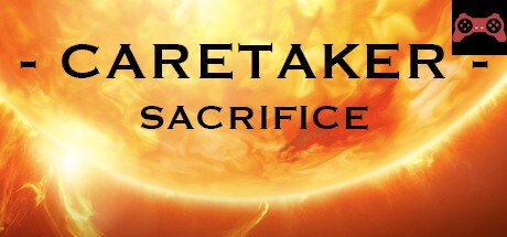 Caretaker Sacrifice System Requirements