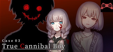 Case 03: True Cannibal Boy System Requirements