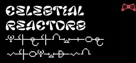 Celestial Reactors System Requirements