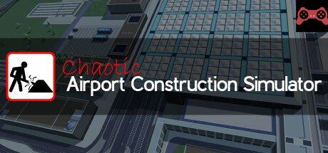 Chaotic Airport Construction Simulator System Requirements