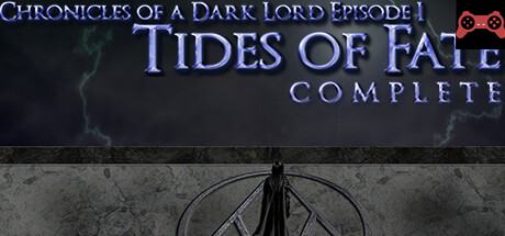 Chronicles of a Dark Lord: Episode 1 Tides of Fate Complete System Requirements