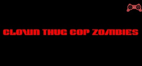 Clown Thug Cop Zombies System Requirements