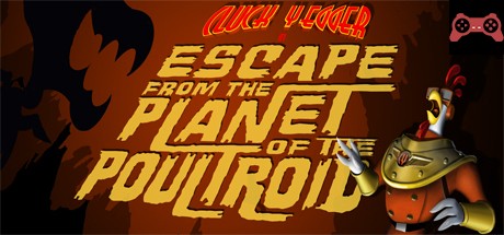 Cluck Yegger in Escape From The Planet of The Poultroid System Requirements