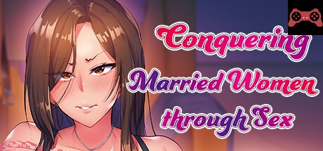 Conquering Married Women through Sex System Requirements
