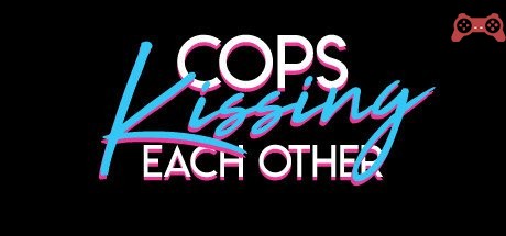 Cops Kissing Each Other System Requirements