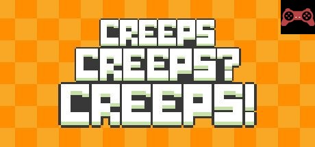 Creeps Creeps? Creeps! System Requirements