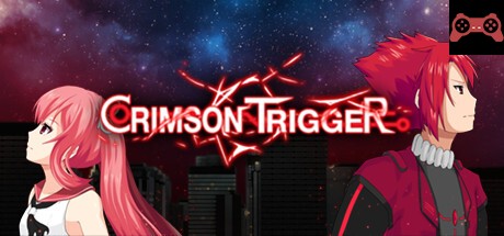 Crimson Trigger System Requirements