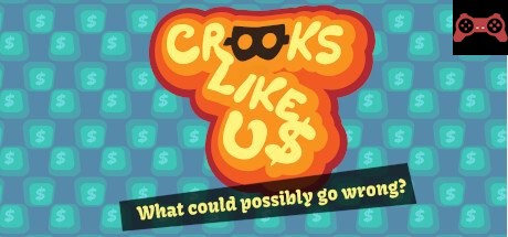 Crooks Like Us System Requirements