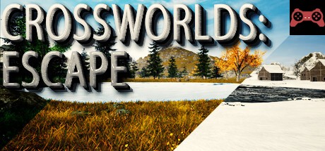 CrossWorlds: Escape System Requirements