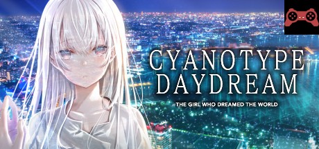 Cyanotype Daydream -The Girl Who Dreamed the World- System Requirements