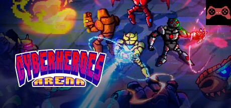 CyberHeroes Arena System Requirements