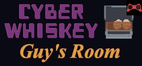 CyberWhiskey: Guy's Room System Requirements