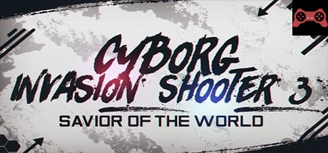 Cyborg Invasion Shooter 3: Savior Of The World System Requirements