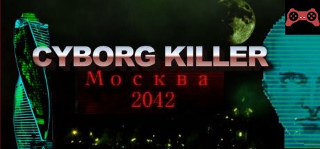 Cyborg Killer МоÑква 2042 System Requirements