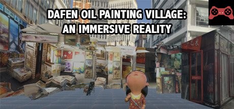 Dafen Oil Painting Village: An Immersive Reality System Requirements