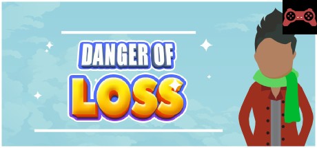 DANGER OF LOSS System Requirements
