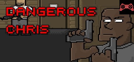 Dangerous Chris System Requirements