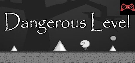Dangerous Level System Requirements