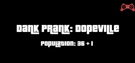 Dank Prank: Dopeville System Requirements