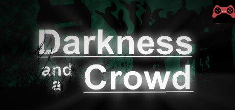 Darkness and a Crowd System Requirements