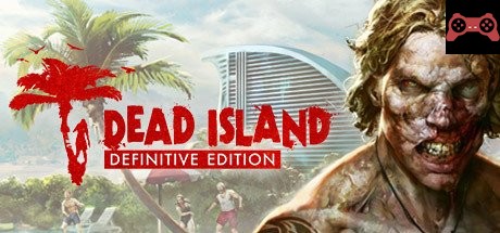Dead Island Definitive Edition System Requirements