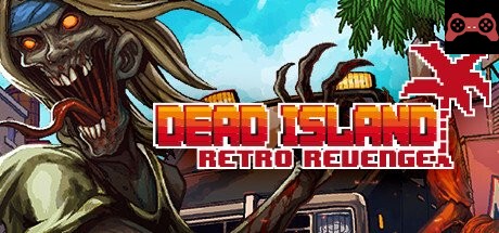 Dead Island Retro Revenge System Requirements