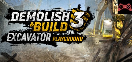 Demolish & Build 3: Excavator Playground System Requirements