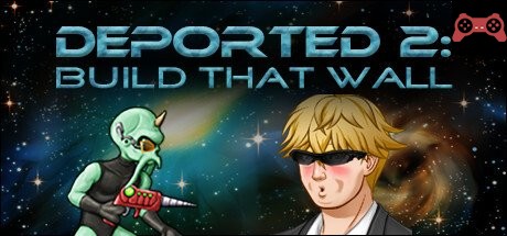 Deported 2: Build That Wall System Requirements