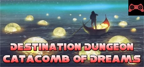 Destination Dungeons: Catacombs of Dreams System Requirements