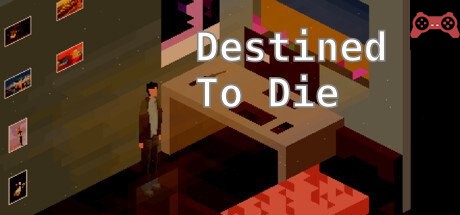 Destined to Die System Requirements