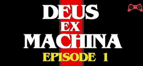 DEUS EX MACHINA: Episode 1 System Requirements