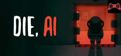 Die, AI System Requirements
