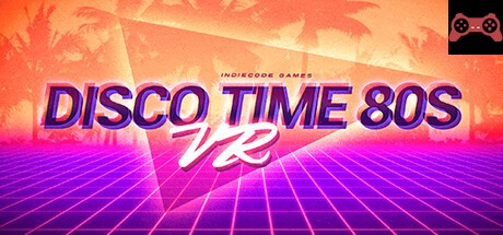 Disco Time 80s VR System Requirements
