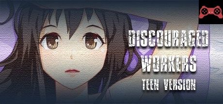 Discouraged Workers TEEN System Requirements