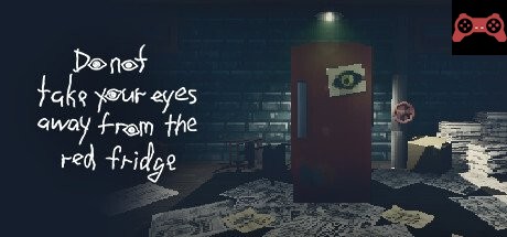DO NOT TAKE YOUR EYES AWAY FROM THE RED FRIDGE System Requirements