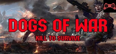 Dogs of War: Kill to Survive System Requirements