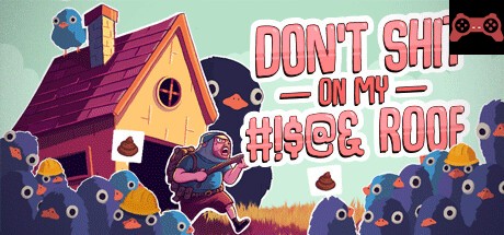 Don't Shit On My #!$@& Roof System Requirements