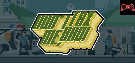 Don't Tax Me, Bro! System Requirements