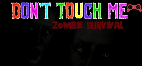 Don't Touch Me : Zombie Survival System Requirements