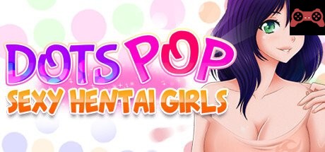 Dots Pop : Sexy Hentai Girls System Requirements