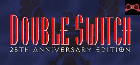 Double Switch - 25th Anniversary Edition System Requirements