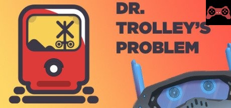 Dr. Trolley's Problem System Requirements