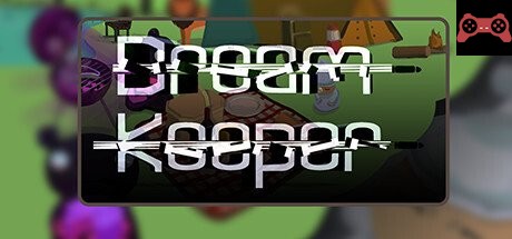 Dream Keeper System Requirements