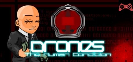Drones, The Human Condition System Requirements